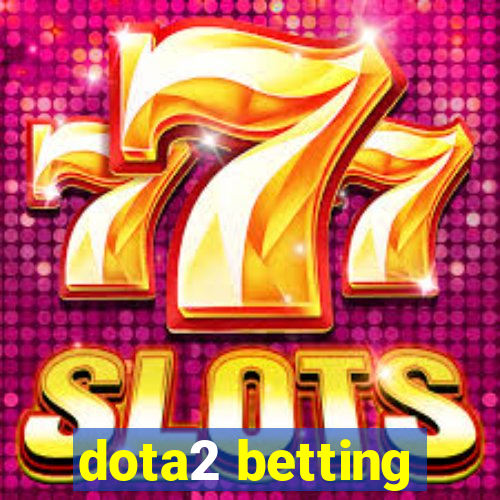 dota2 betting