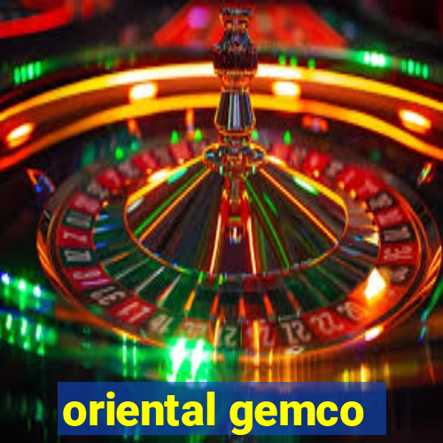 oriental gemco