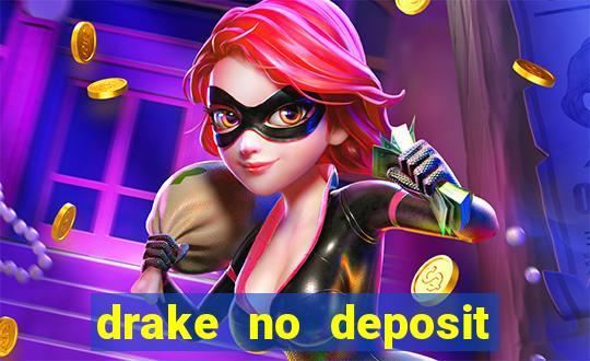 drake no deposit bonus codes 2020