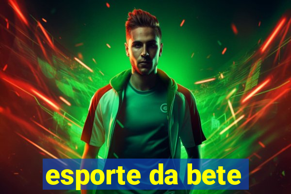 esporte da bete