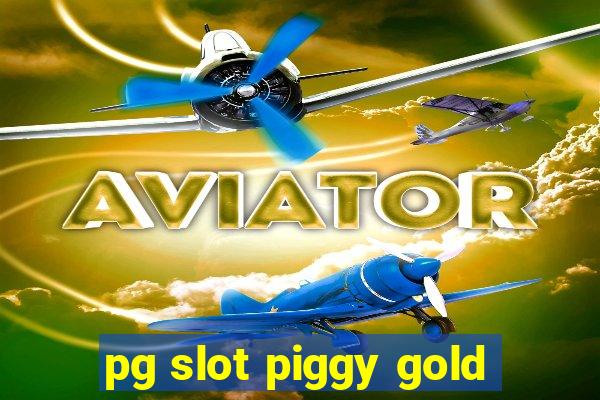 pg slot piggy gold