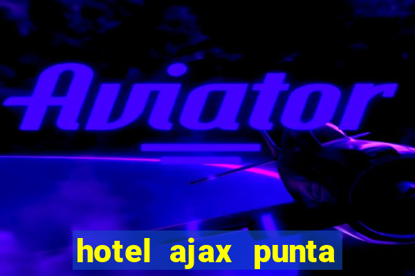 hotel ajax punta del este