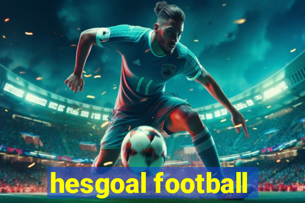 hesgoal football