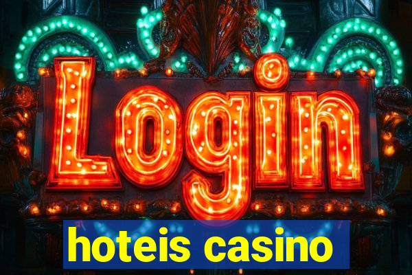 hoteis casino