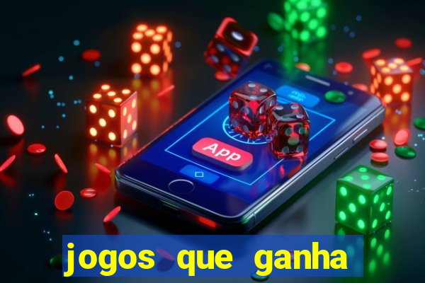 jogos que ganha dinheiro na hora