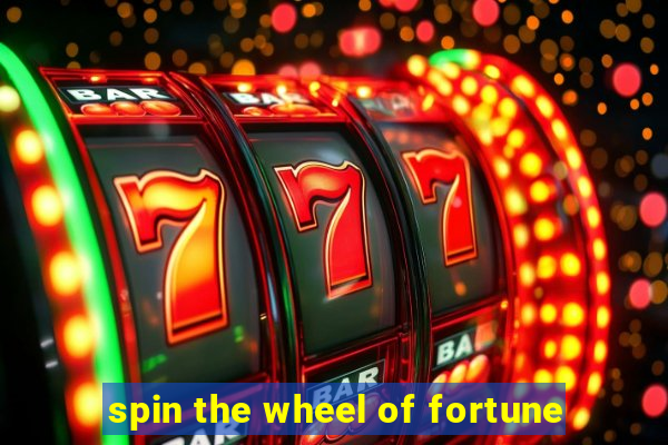 spin the wheel of fortune