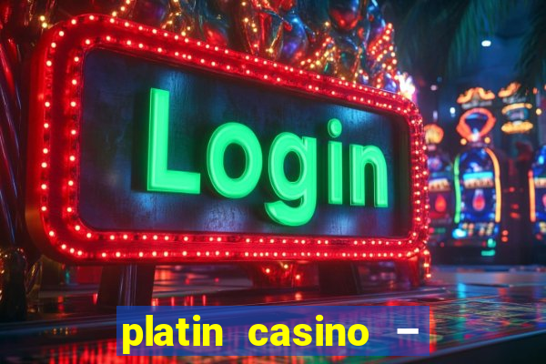 platin casino – 10 giros grátis