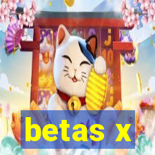 betas x