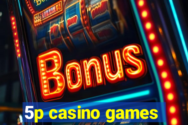 5p casino games