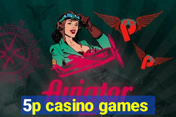 5p casino games