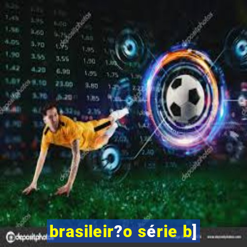 brasileir?o série b]