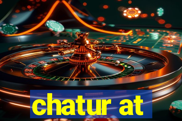 chatur at