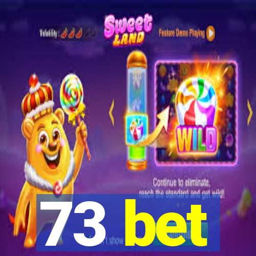 73 bet