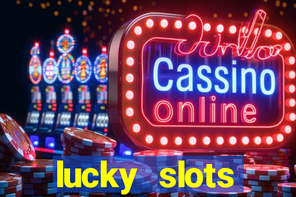 lucky slots dinheiro real