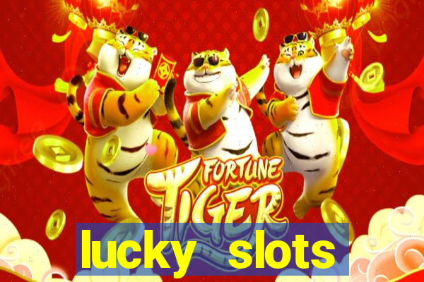 lucky slots dinheiro real