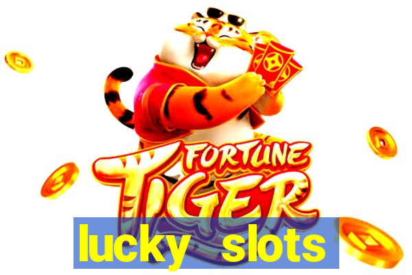 lucky slots dinheiro real