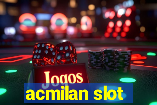 acmilan slot