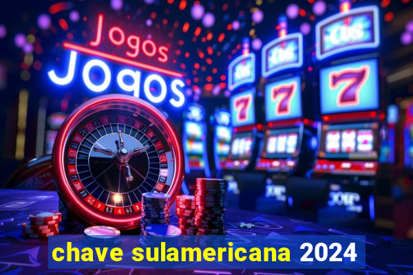 chave sulamericana 2024