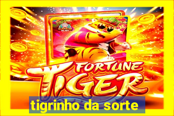 tigrinho da sorte