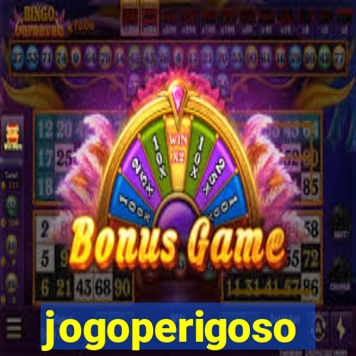 jogoperigoso