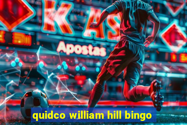 quidco william hill bingo