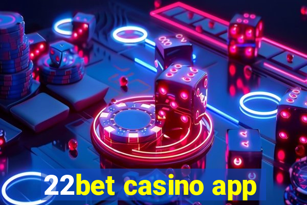 22bet casino app