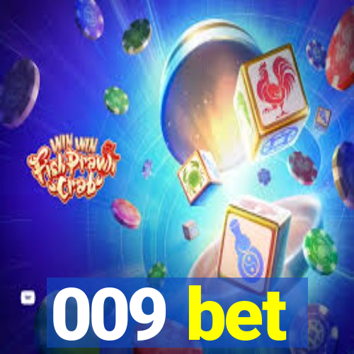 009 bet