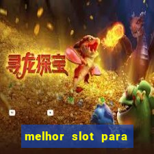 melhor slot para ganhar dinheiro