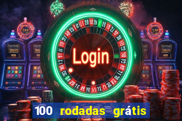 100 rodadas grátis no cadastro