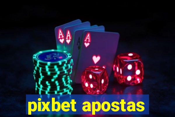 pixbet apostas