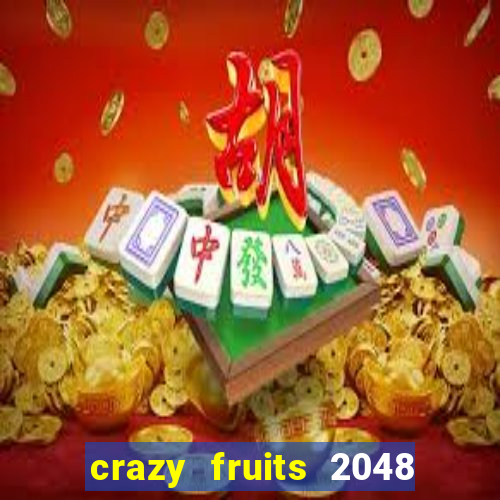 crazy fruits 2048 acesso antecipado