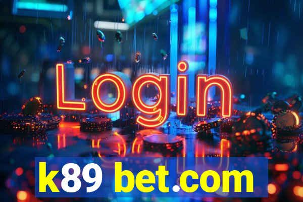 k89 bet.com