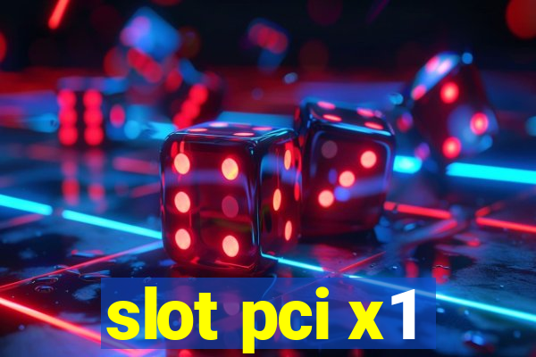 slot pci x1