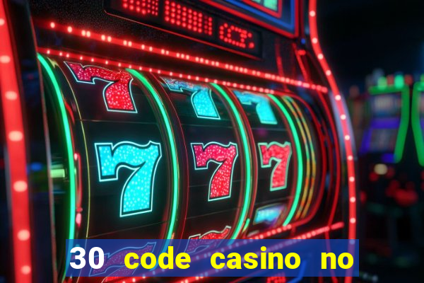 30 code casino no deposit bonus