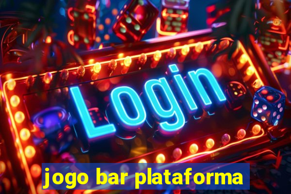 jogo bar plataforma