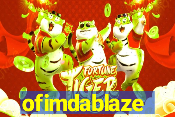 ofimdablaze