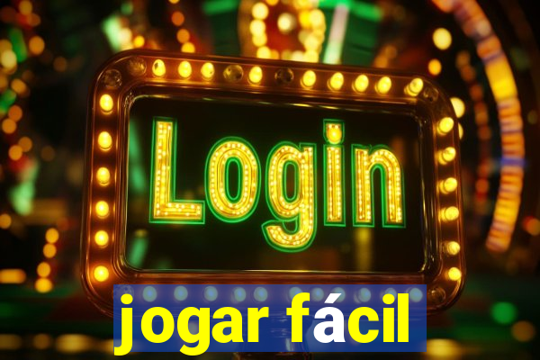 jogar fácil