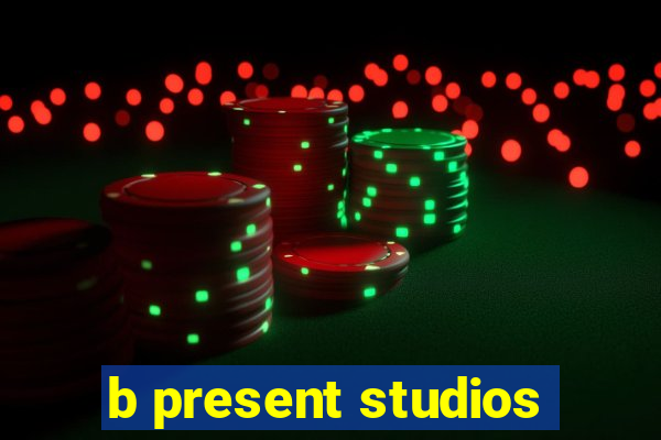 b present studios