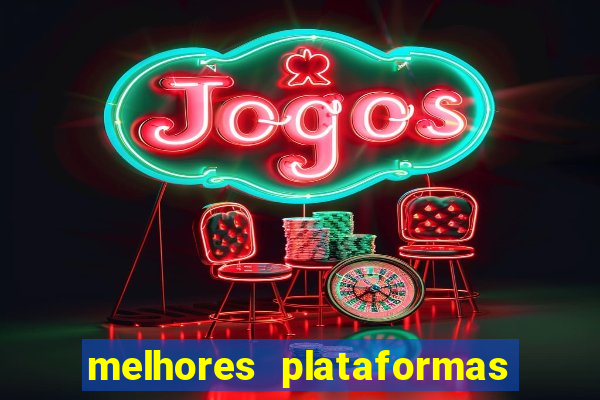 melhores plataformas de jogos do tigre