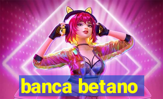 banca betano