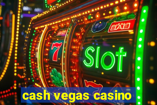 cash vegas casino