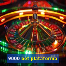 9000 bet plataforma