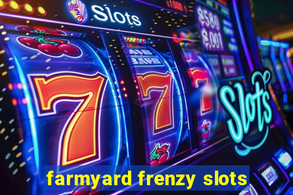 farmyard frenzy slots