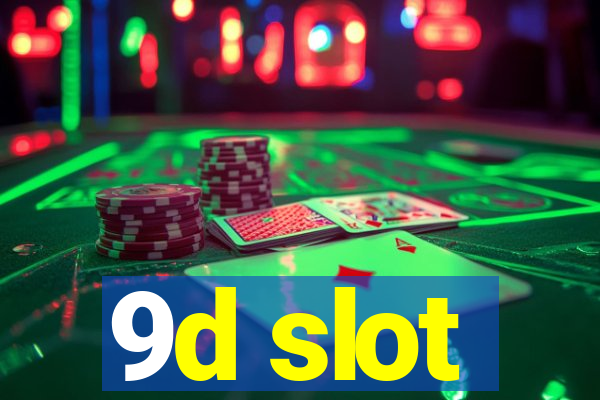 9d slot