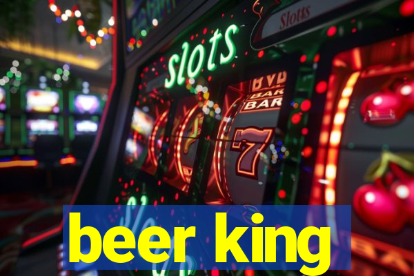 beer king