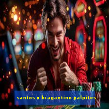 santos x bragantino palpites