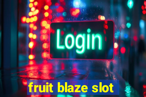 fruit blaze slot