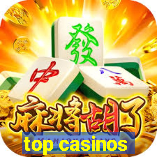 top casinos