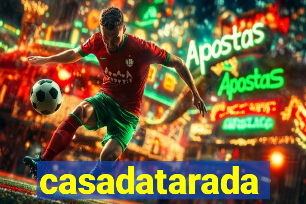 casadatarada