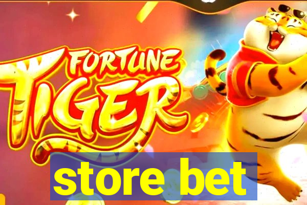 store bet